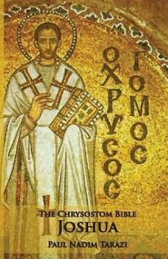 The Chrysostom Bible - Joshua: A Commentary - Tarazi, Paul Nadim
