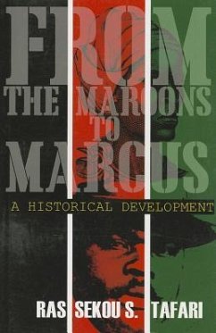 From the Maroons to Marcus: A Historical Development - Tafari, Seko