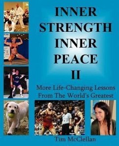 Inner Strength Inner Peace II - More Life-Changing Lessons from the World's Greatest - McClellan, Tim