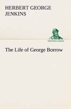 The Life of George Borrow - Jenkins, Herbert George