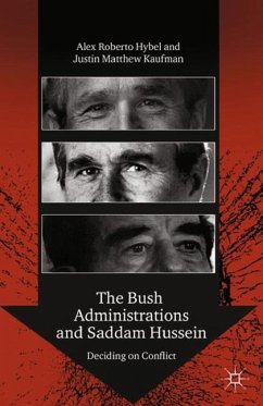 The Bush Administrations and Saddam Hussein - Hybel, Alex R.;Kaufman, Justin Matthew