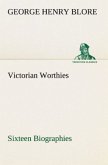 Victorian Worthies Sixteen Biographies
