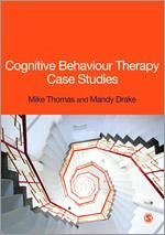 Cognitive Behaviour Therapy Case Studies - Thomas, Mike; Drake, Mandy