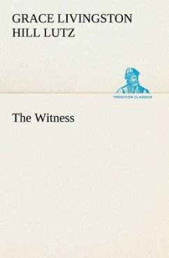 The Witness - Lutz, Grace Livingston Hill