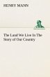 The Land We Live In The Story of Our... - Bild 1