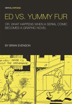 Ed vs. Yummy Fur: Or, What Happens When a Serial Comic Becomes a Graphic Novel - Evenson, Brian