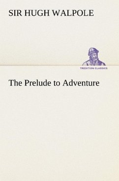 The Prelude to Adventure - Walpole, Hugh