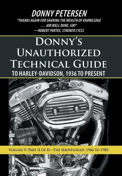 Donny's Unauthorized Technical Guide to Harley-Davidson, 1936 to Present - Petersen, Donny