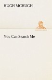 You Can Search Me