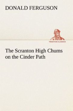 The Scranton High Chums on the Cinder Path - Ferguson, Donald