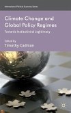 Climate Change and Global Policy Regimes: Towards Institutional Legitimacy
