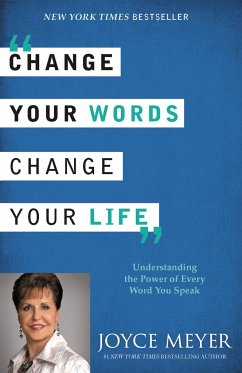 Change Your Words, Change Your Life - Meyer, Joyce