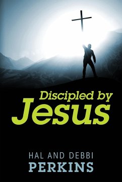 Discipled by Jesus - Perkins, Hal; Perkins, Debbi