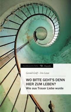 Wo bitte geht's denn hier zum Leben? - Gräf, Gerald;Lewe, Iris