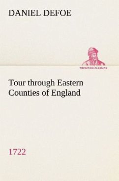 Tour through Eastern Counties of England, 1722 - Defoe, Daniel