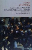 Las sublevaciones democráticas globales : entrevistas con David Barsamian