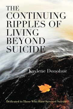 The Continuing Ripples of Living Beyond Suicide - Donohue, Kaylene