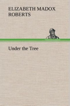 Under the Tree - Roberts, Elizabeth Madox