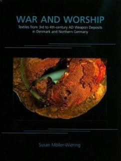 War and Worship: Textiles from 3rd to 4th-Century Ad Weapon Deposits in Denmark and Northern Germany - Möller-Wiering, Susan