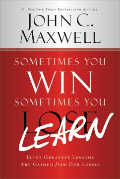 Sometimes You Win--Sometimes You Learn - Maxwell, John C.