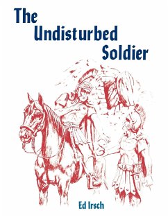 The Undisturbed Soldier: A Chancel Play for Holy Week - Irsch, Ed