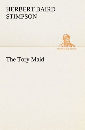 The Tory Maid The Tory Maid
