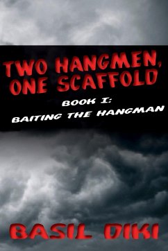 Two Hangmen, One Scaffold Book I. Baiting the Hangman - Diki, Basil