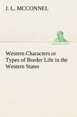 Western Characters or Types of Border Life in the Western States