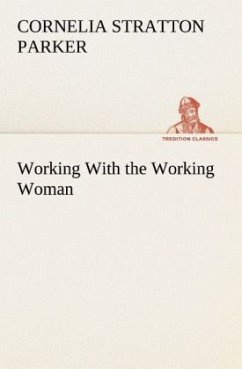 Working With the Working Woman - Parker, Cornelia Stratton