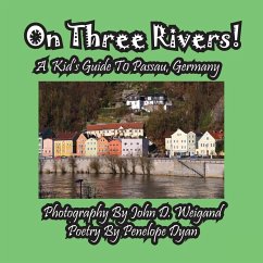 On Three Rivers! a Kid's Guide to Passau, Germany - Dyan, Penelope