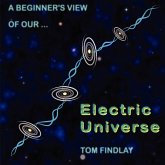 A Beginner's View of Our Electric Universe