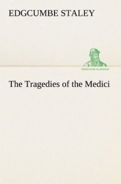 The Tragedies of the Medici - Staley, Edgcumbe