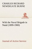 With the Naval Brigade in Natal (1899-1900) Journal of Active Service