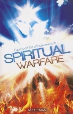 Equipped for Effectiveness in Spiritual Warfare - Pittman, Al