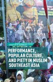 Performance, Popular Culture, and Piety in Muslim Southeast Asia