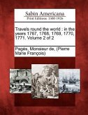 Travels Round the World: In the Years 1767, 1768, 1769, 1770, 1771. Volume 2 of 2