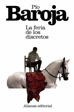 La feria de los discretos - Baroja, Pío