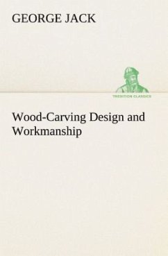 Wood-Carving Design and Workmanship - Jack, George