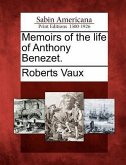 Memoirs of the Life of Anthony Benezet.