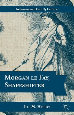 Morgan Le Fay, Shapeshifter - Hebert, Jill M.