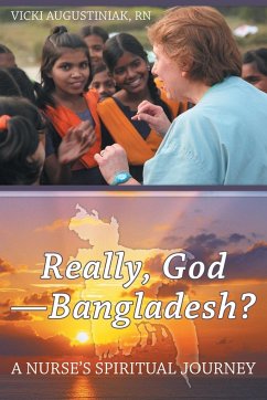 Really, God-Bangladesh? - Augustiniak Rn, Vicki