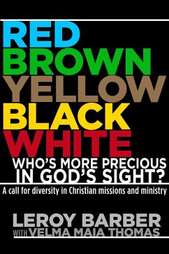 Red, Brown, Yellow, Black, White -- Who's More Precious in God's Sight? - Barber, Leroy