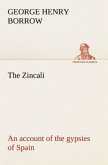 The Zincali: an account of the gypsies of Spain