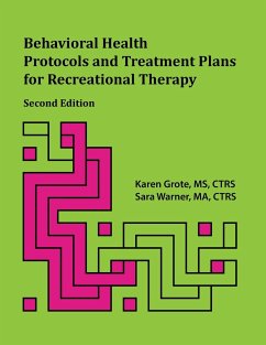 Behavioral Health Protocols and Treatment Plans for Recreational Therapy, 2nd Edition - Grote, Karen; Warner, Sara