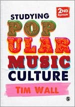 Studying Popular Music Culture - Wall, Tim