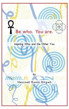 Be Who. You Are. - Ritgwh, Hescmell Ramia Be Who. You Are. - Ritgwh, Hescmell Ramia