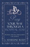 Pray Your Way Through a Hospital Stay