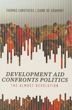 Development Aid Confronts Politics: The Almost Revolution - Carothers, Thomas; De Gramont, Diane