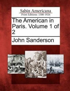 The American in Paris. Volume 1 of 2 - Sanderson, John