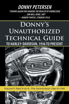 Donny's Unauthorized Technical Guide to Harley-Davidson, 1936 to Present - Petersen, Donny